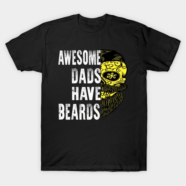 Father Day Awesome Dads Have Beards T-Shirt by raeex